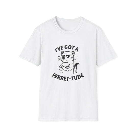 Ferret T-Shirt - 'I've Got a Ferret-Tude' Softstyle Tee