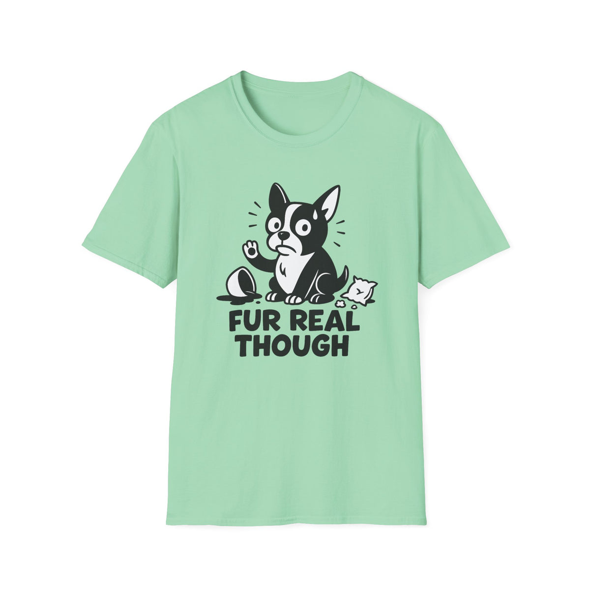 Dog T-Shirt - 'FUR REAL THOUGH' Softstyle Tee