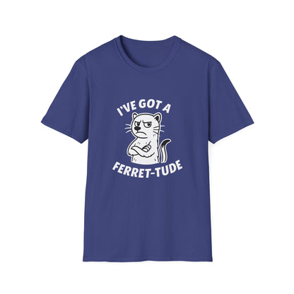 Ferret T-Shirt - 'I've Got a Ferret-Tude' Softstyle Tee