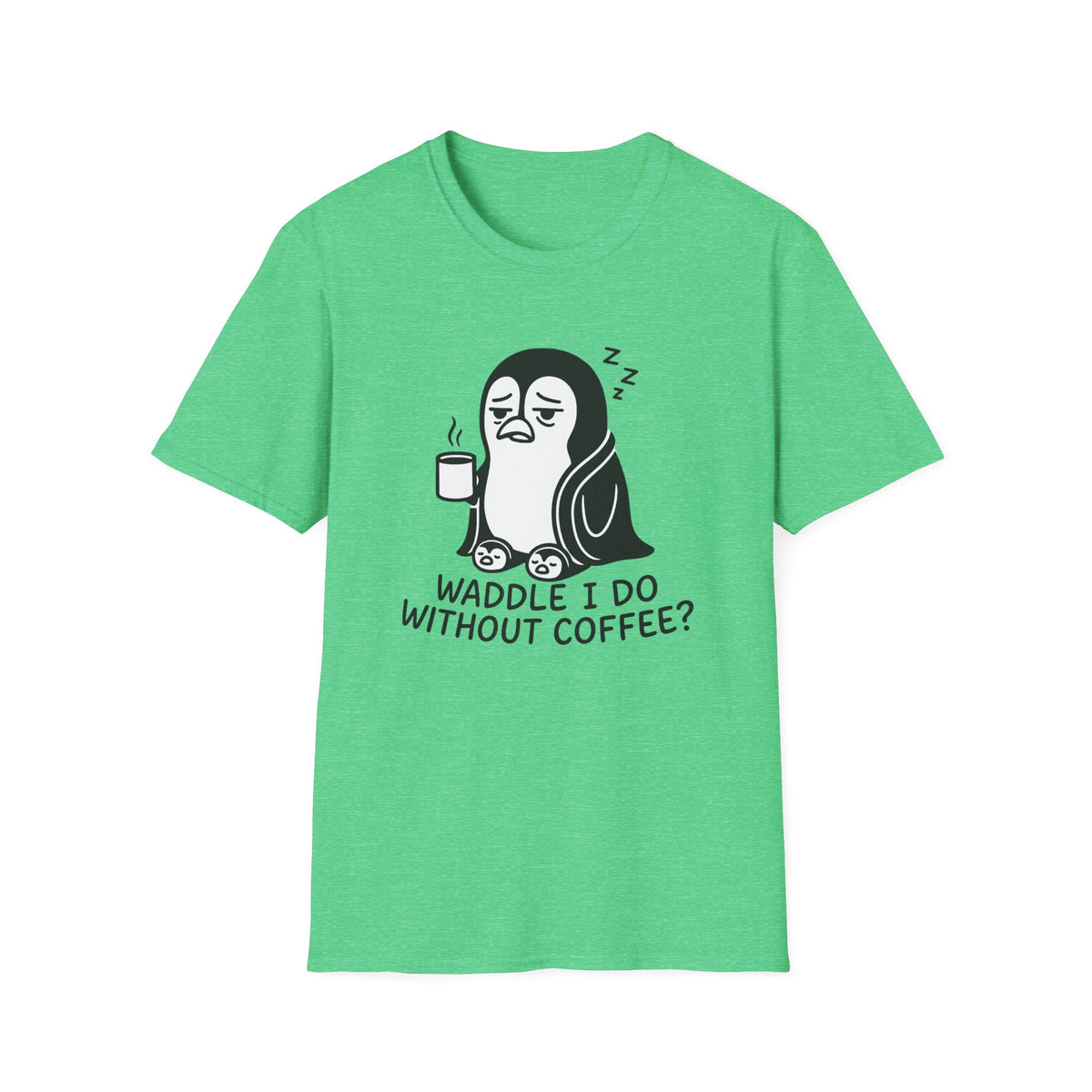 Penguin T-Shirt - 'Waddle I Do Without Coffee?' Softstyle Tee