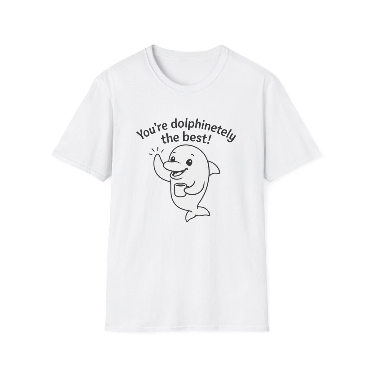 Dolphin T-Shirt - 'You're Dolphinetely The Best!' Softstyle Tee