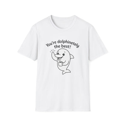 Dolphin T-Shirt - 'You're Dolphinetely The Best!' Softstyle Tee