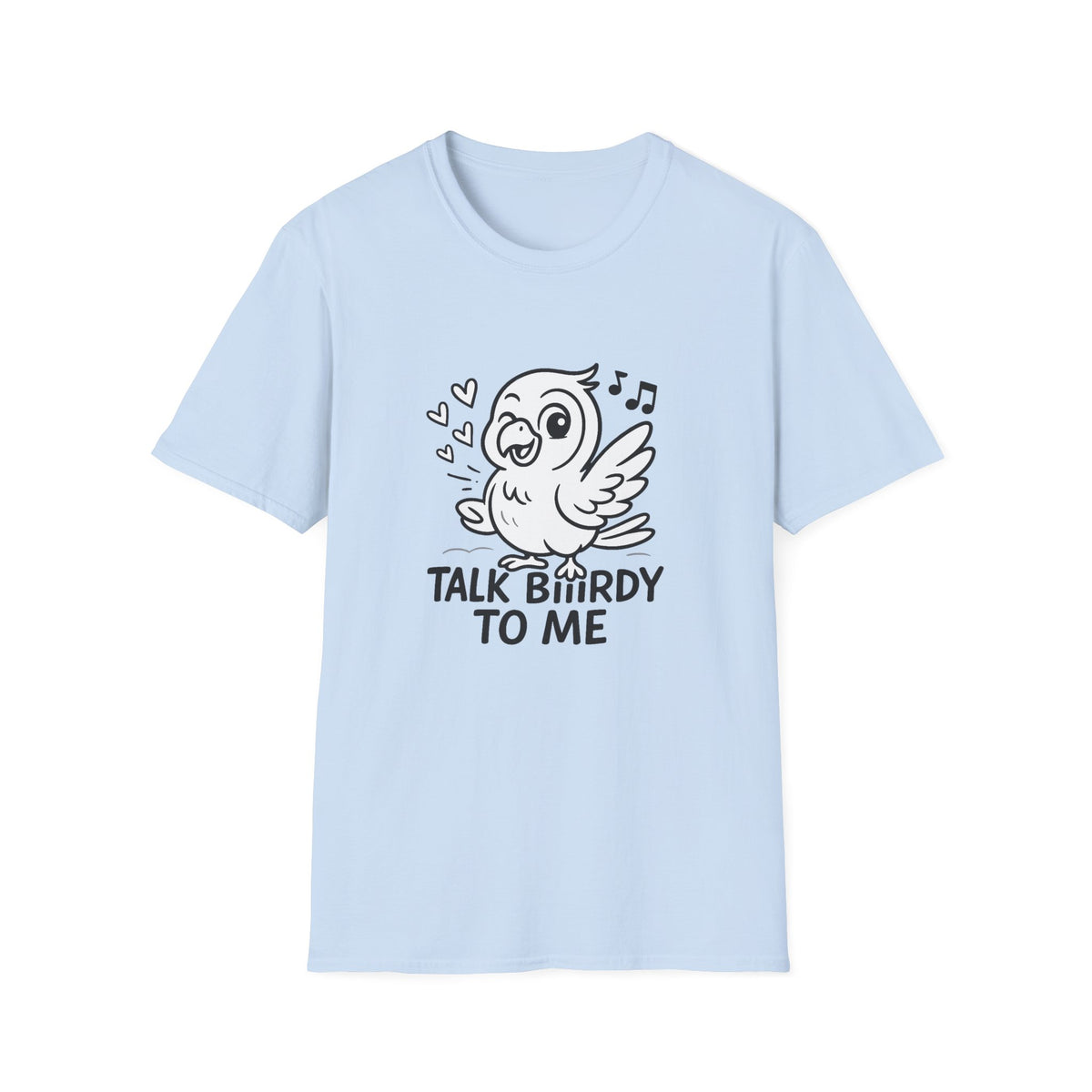 Bird T-Shirt - 'Talk Biiirdy To Me' Softstyle Tee