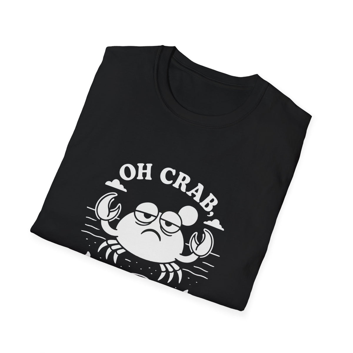 Crab T-Shirt - 'Oh Crab, Not Again' Softstyle Tee
