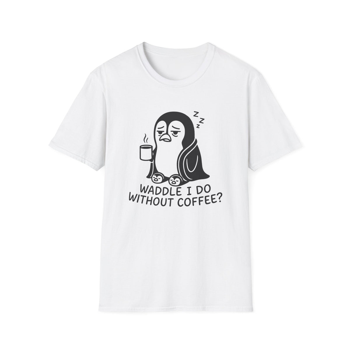 Penguin T-Shirt - 'Waddle I Do Without Coffee?' Softstyle Tee