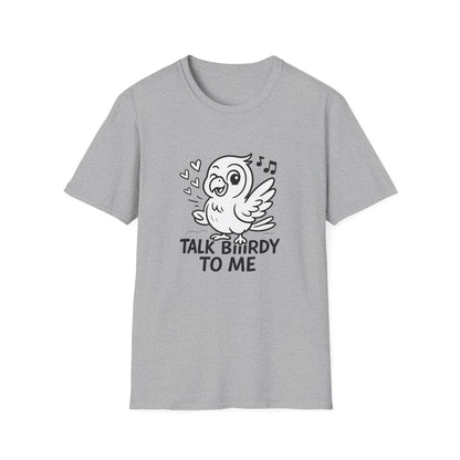 Bird T-Shirt - 'Talk Biiirdy To Me' Softstyle Tee