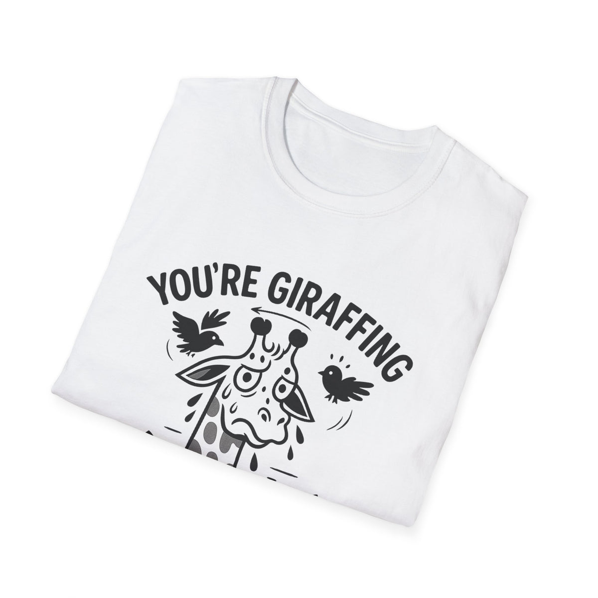 Giraffe T-Shirt - 'You're Giraffing Me Crazy' Softstyle Tee