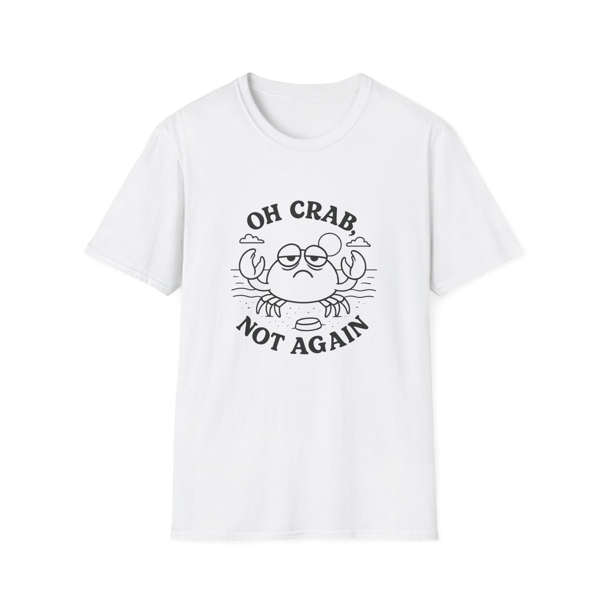Crab T-Shirt - 'Oh Crab, Not Again' Softstyle Tee