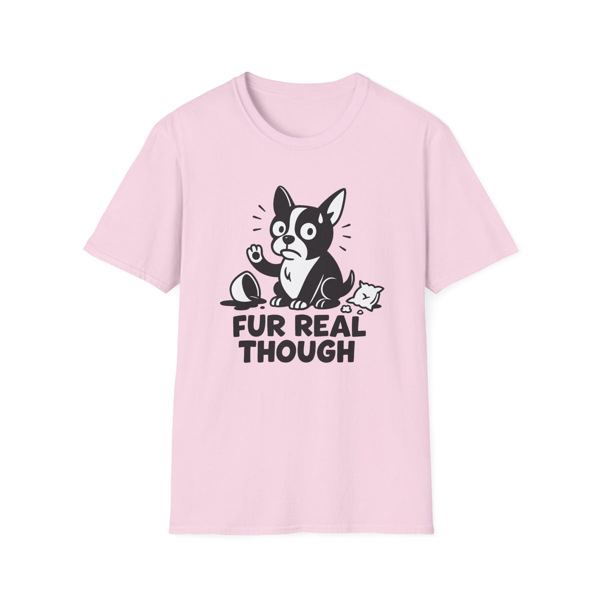 Dog T-Shirt - 'FUR REAL THOUGH' Softstyle Tee