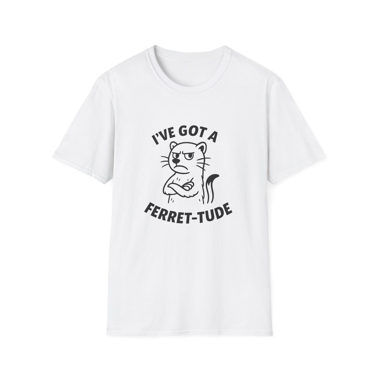 Ferret T-Shirt - 'I've Got a Ferret-Tude' Softstyle Tee