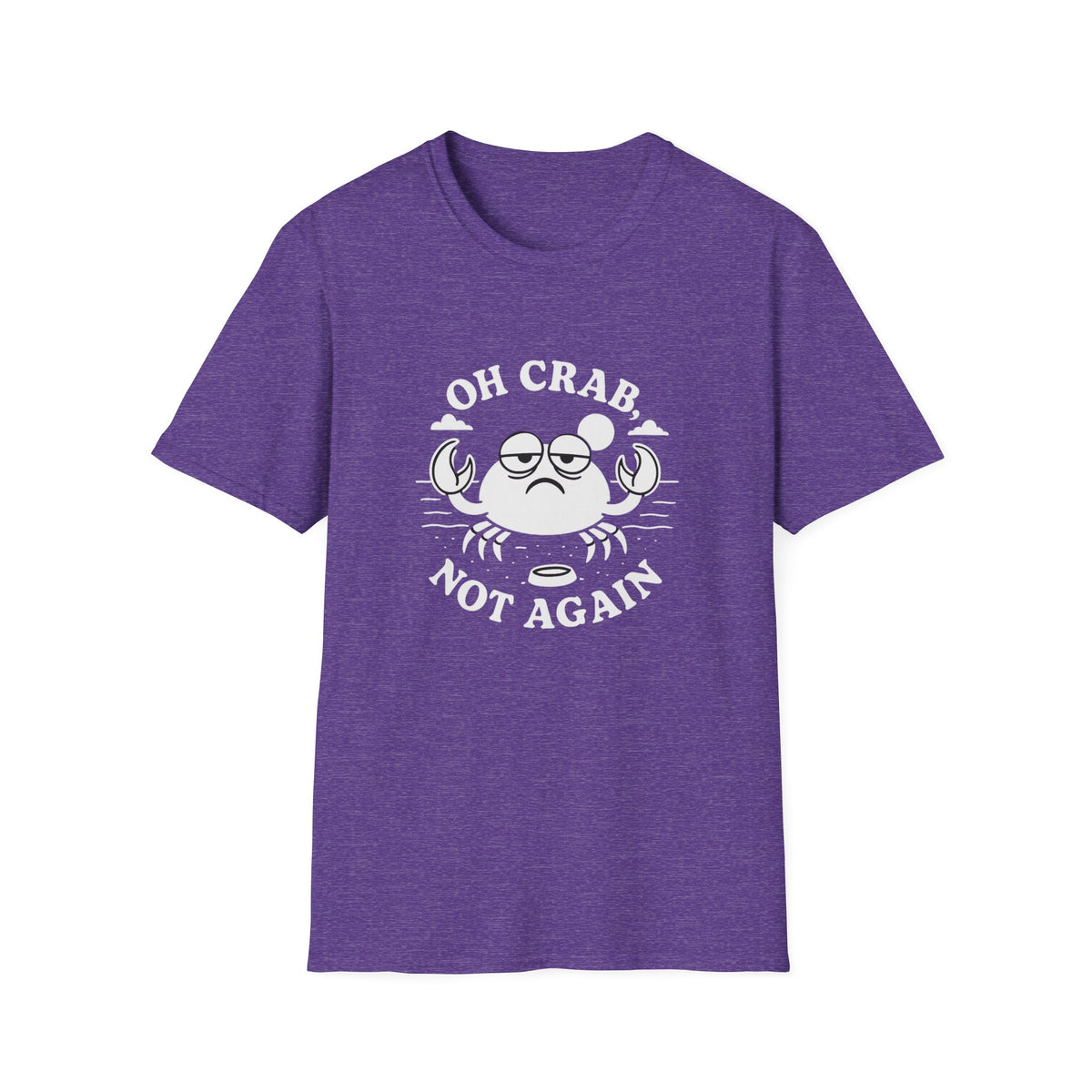 Crab T-Shirt - 'Oh Crab, Not Again' Softstyle Tee