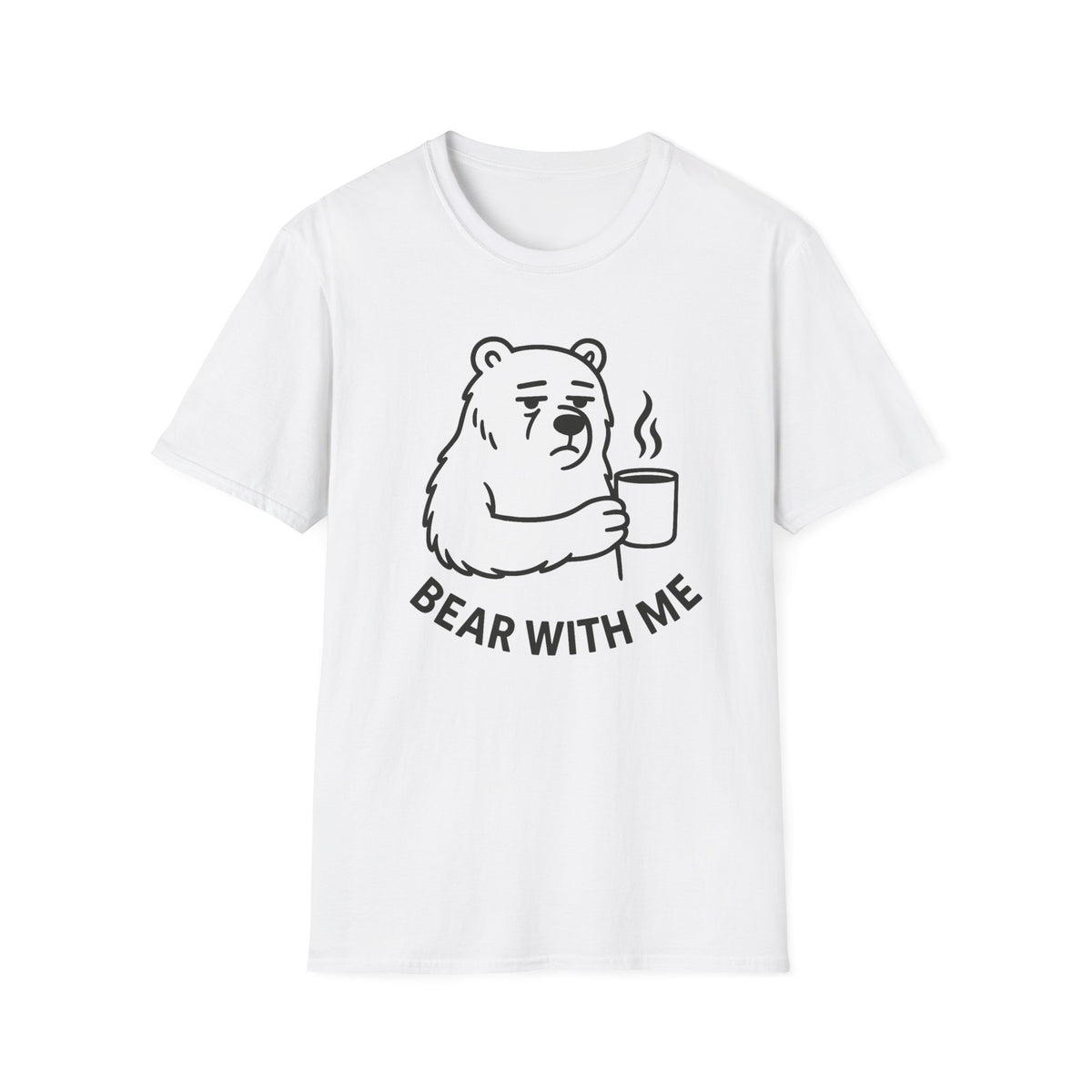 Bear T-Shirt - 'Bear With Me' Graphic Tee