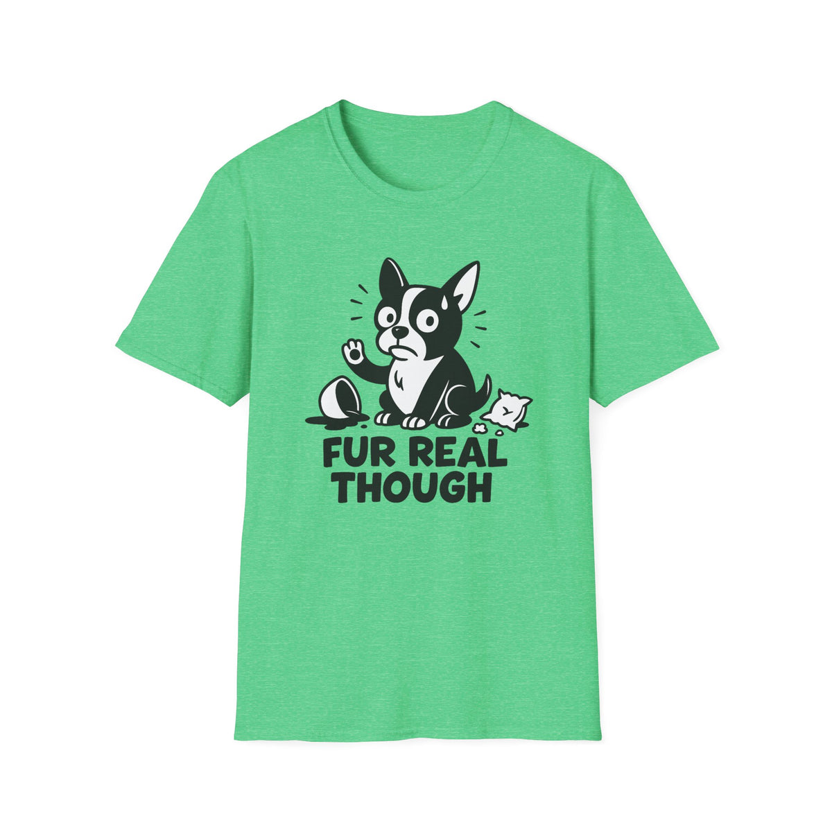 Dog T-Shirt - 'FUR REAL THOUGH' Softstyle Tee