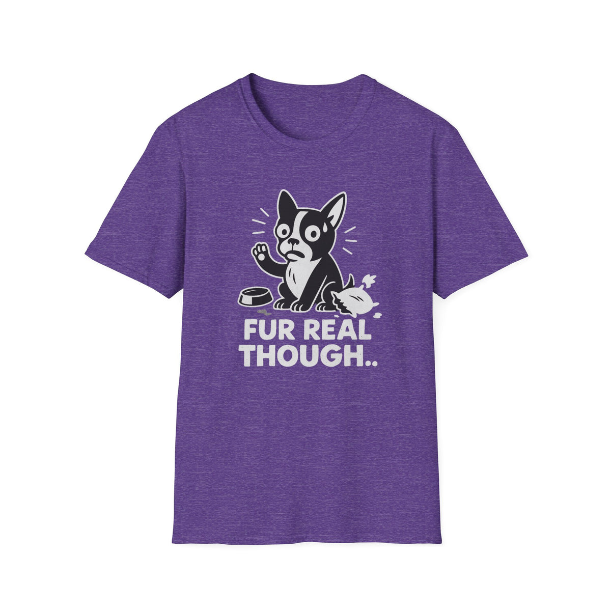 Dog T-Shirt - 'FUR REAL THOUGH' Softstyle Tee