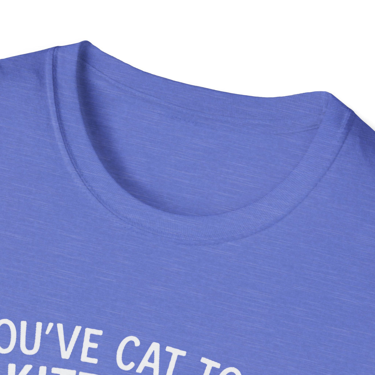 Cat T-Shirt - 'You've Cat To Be Kitten Me Right Meow' Softstyle Tee