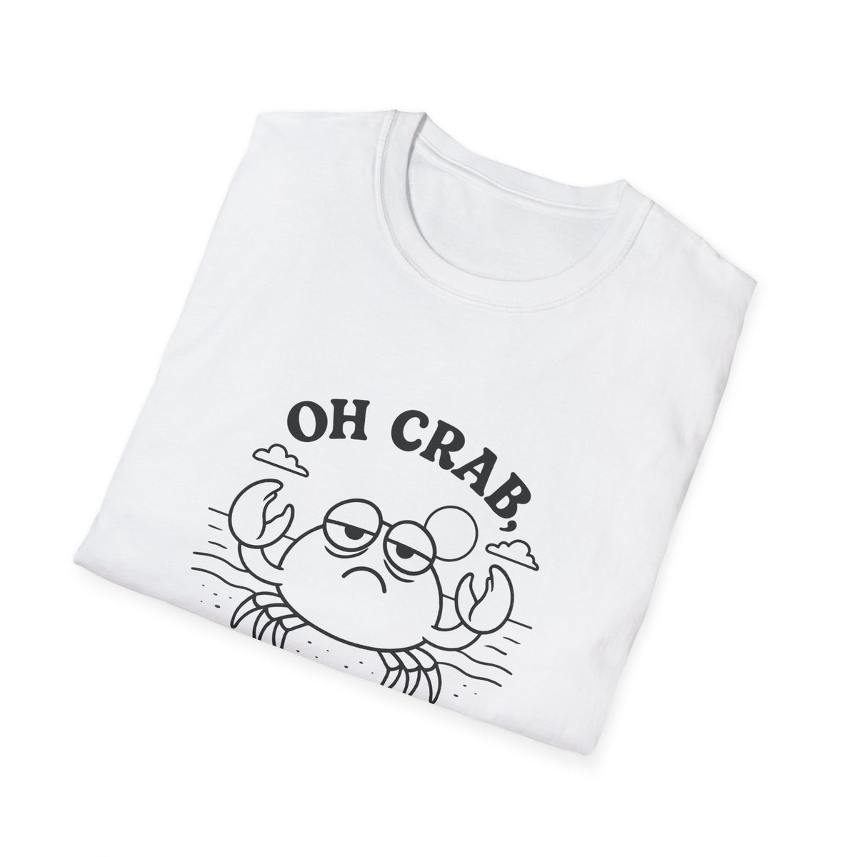 Crab T-Shirt - 'Oh Crab, Not Again' Softstyle Tee