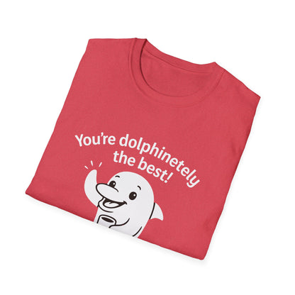 Dolphin T-Shirt - 'You're Dolphinetely The Best!' Softstyle Tee