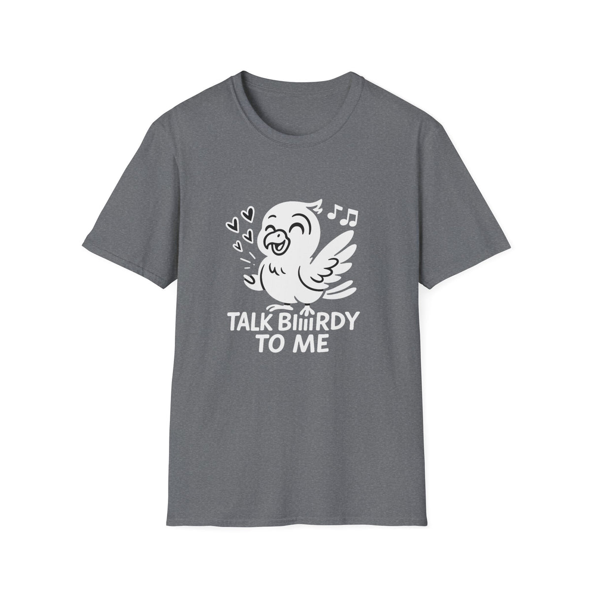 Bird T-Shirt - 'Talk Biiirdy To Me' Softstyle Tee