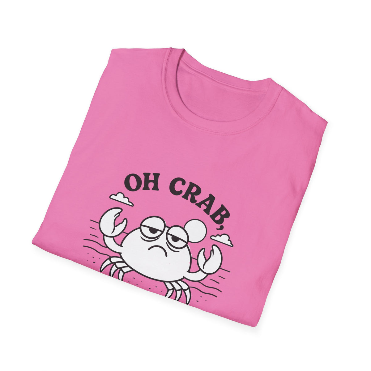 Crab T-Shirt - 'Oh Crab, Not Again' Softstyle Tee