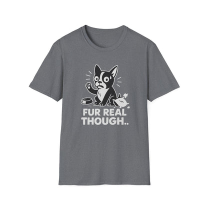 Dog T-Shirt - 'FUR REAL THOUGH' Softstyle Tee