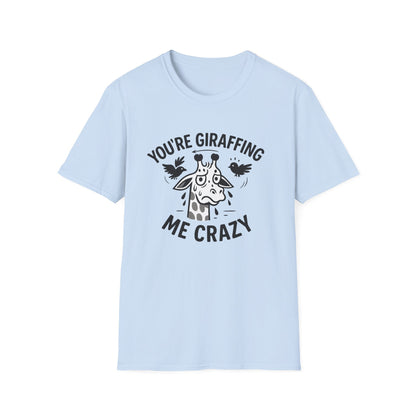 Giraffe T-Shirt - 'You're Giraffing Me Crazy' Softstyle Tee
