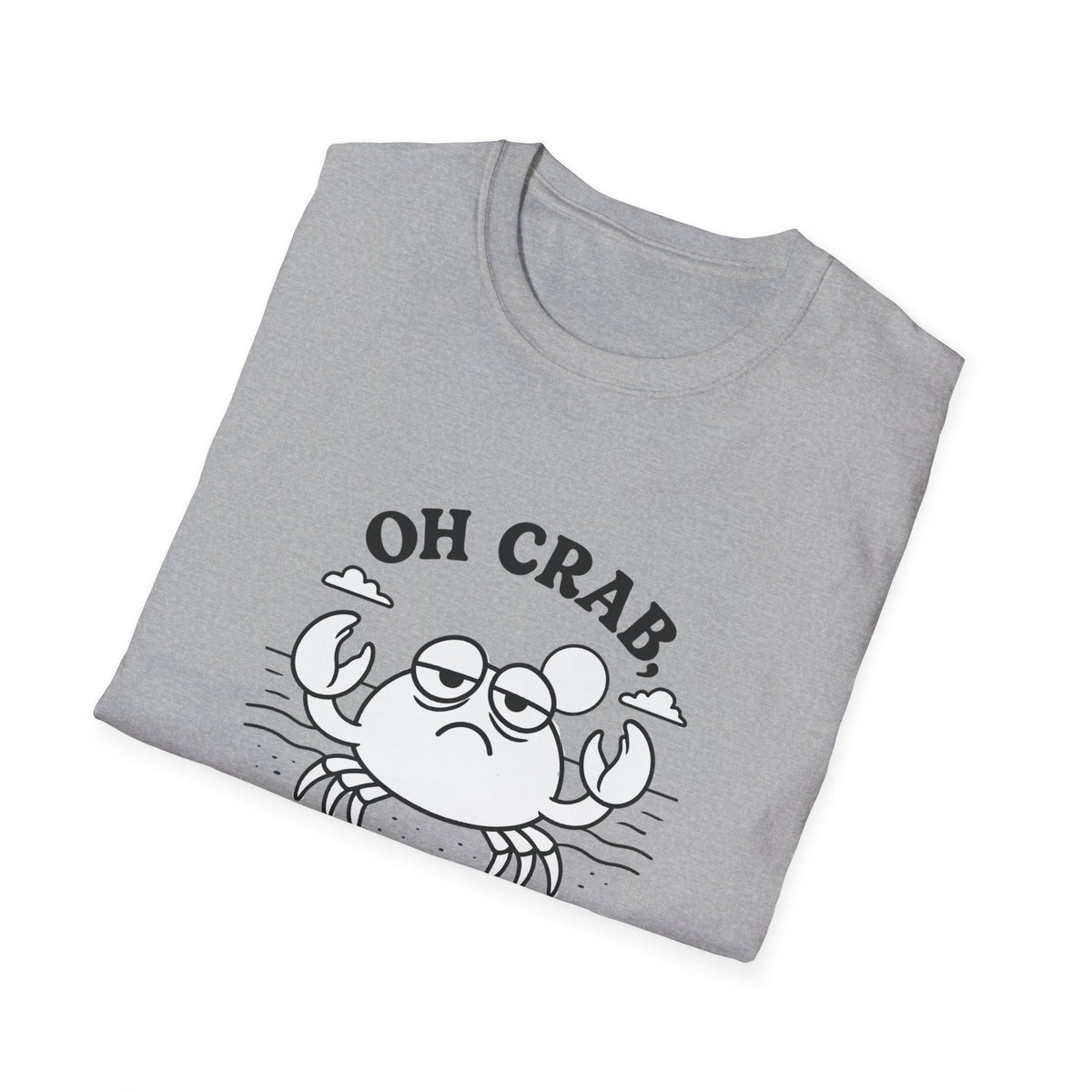 Crab T-Shirt - 'Oh Crab, Not Again' Softstyle Tee