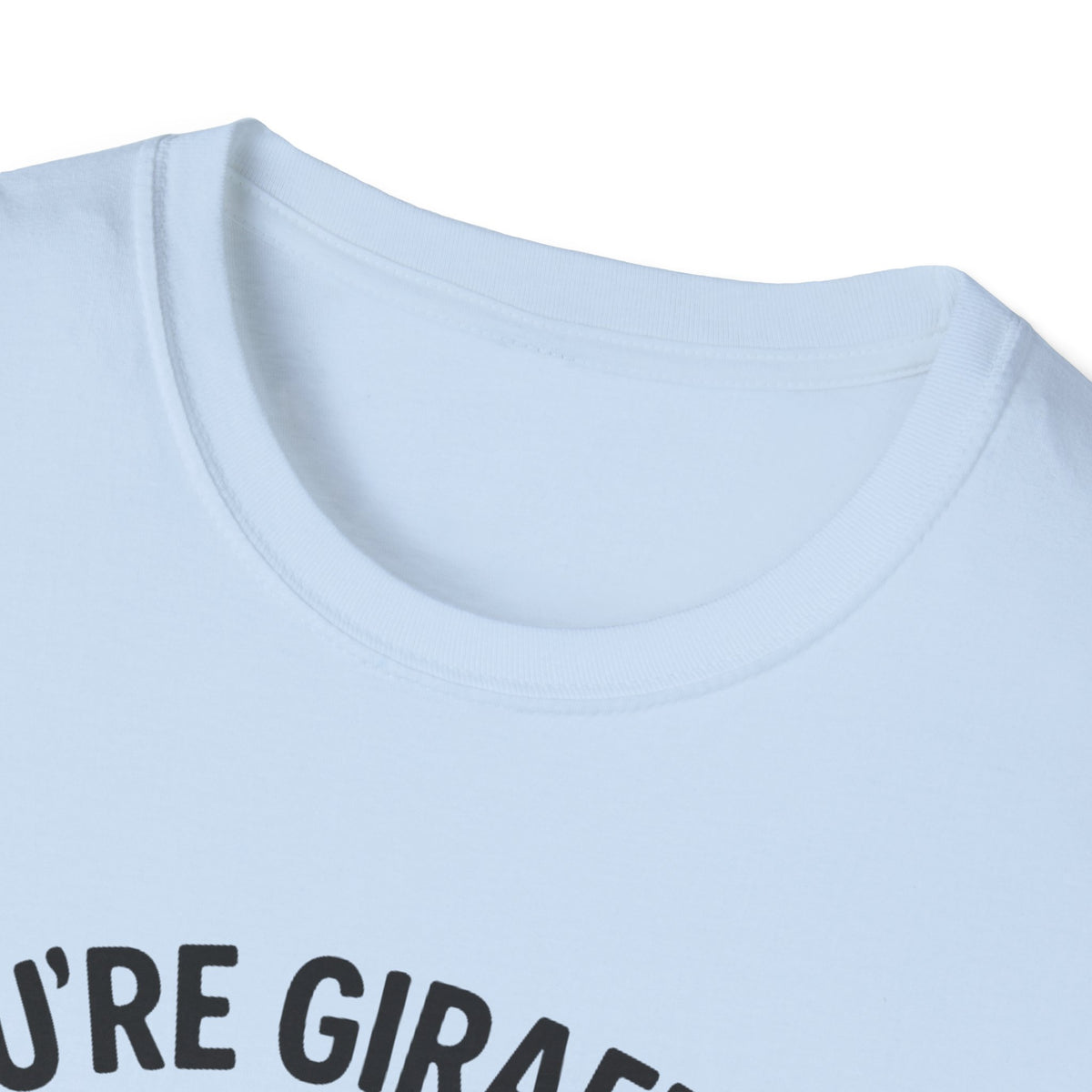 Giraffe T-Shirt - 'You're Giraffing Me Crazy' Softstyle Tee