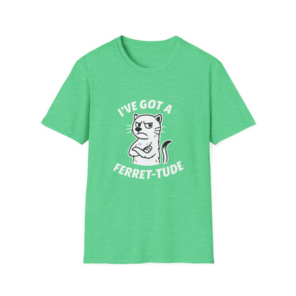 Ferret T-Shirt - 'I've Got a Ferret-Tude' Softstyle Tee