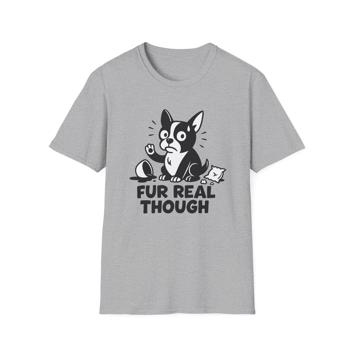 Dog T-Shirt - 'FUR REAL THOUGH' Softstyle Tee