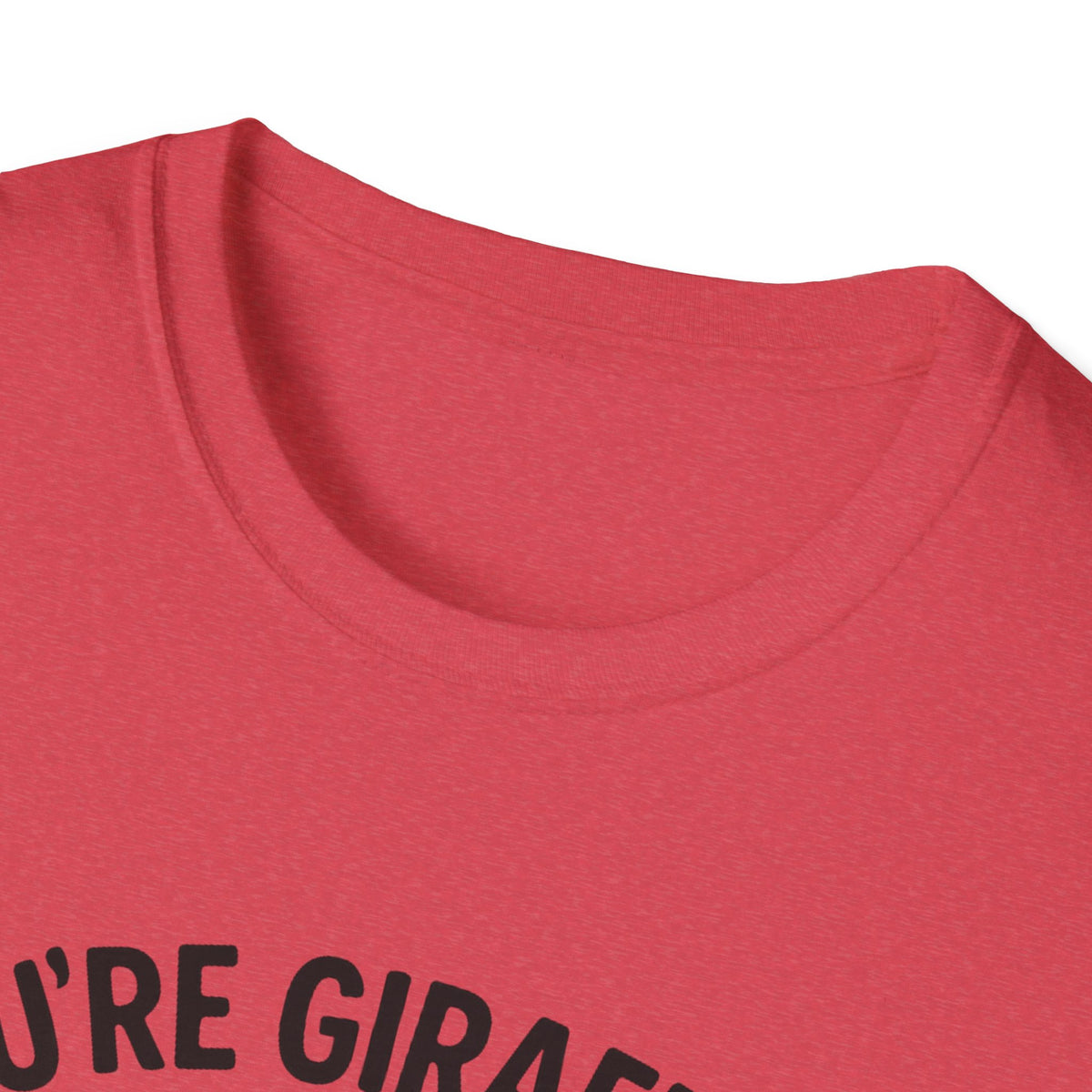 Giraffe T-Shirt - 'You're Giraffing Me Crazy' Softstyle Tee