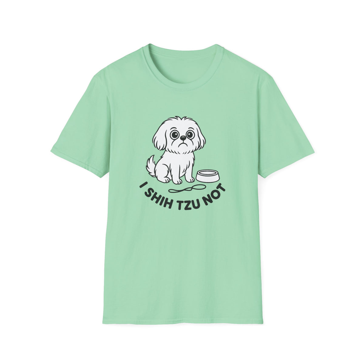 Shih Tzu Not Unisex Softstyle T-Shirt | Funny Dog Lover Tee, Pet Owner Gift, Casual Wear, Gift for Dog Lovers, Cute Animal Shirt