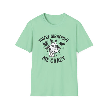 Giraffe T-Shirt - 'You're Giraffing Me Crazy' Softstyle Tee