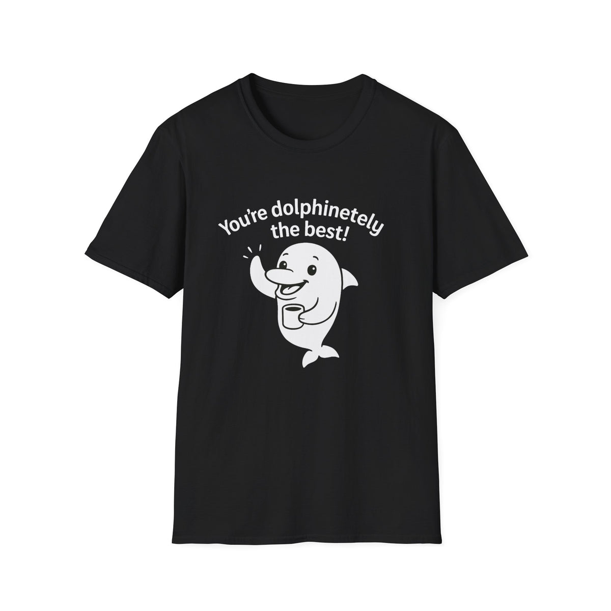 Dolphin T-Shirt - 'You're Dolphinetely The Best!' Softstyle Tee