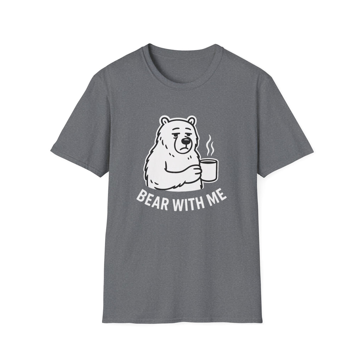 Bear T-Shirt - 'Bear With Me' Graphic Tee