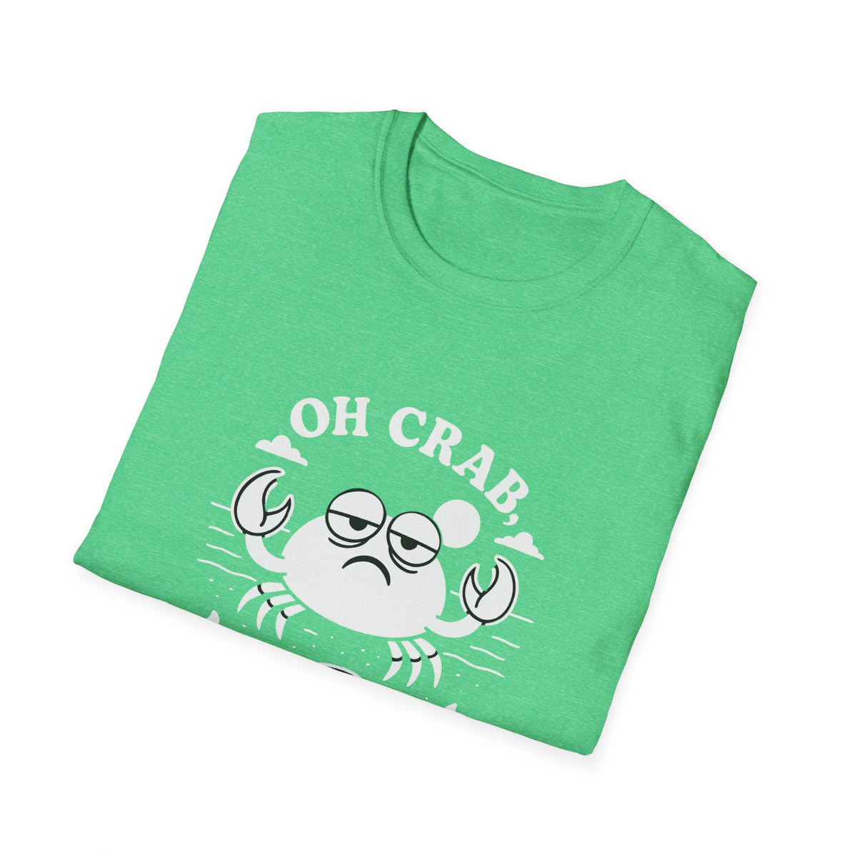 Crab T-Shirt - 'Oh Crab, Not Again' Softstyle Tee