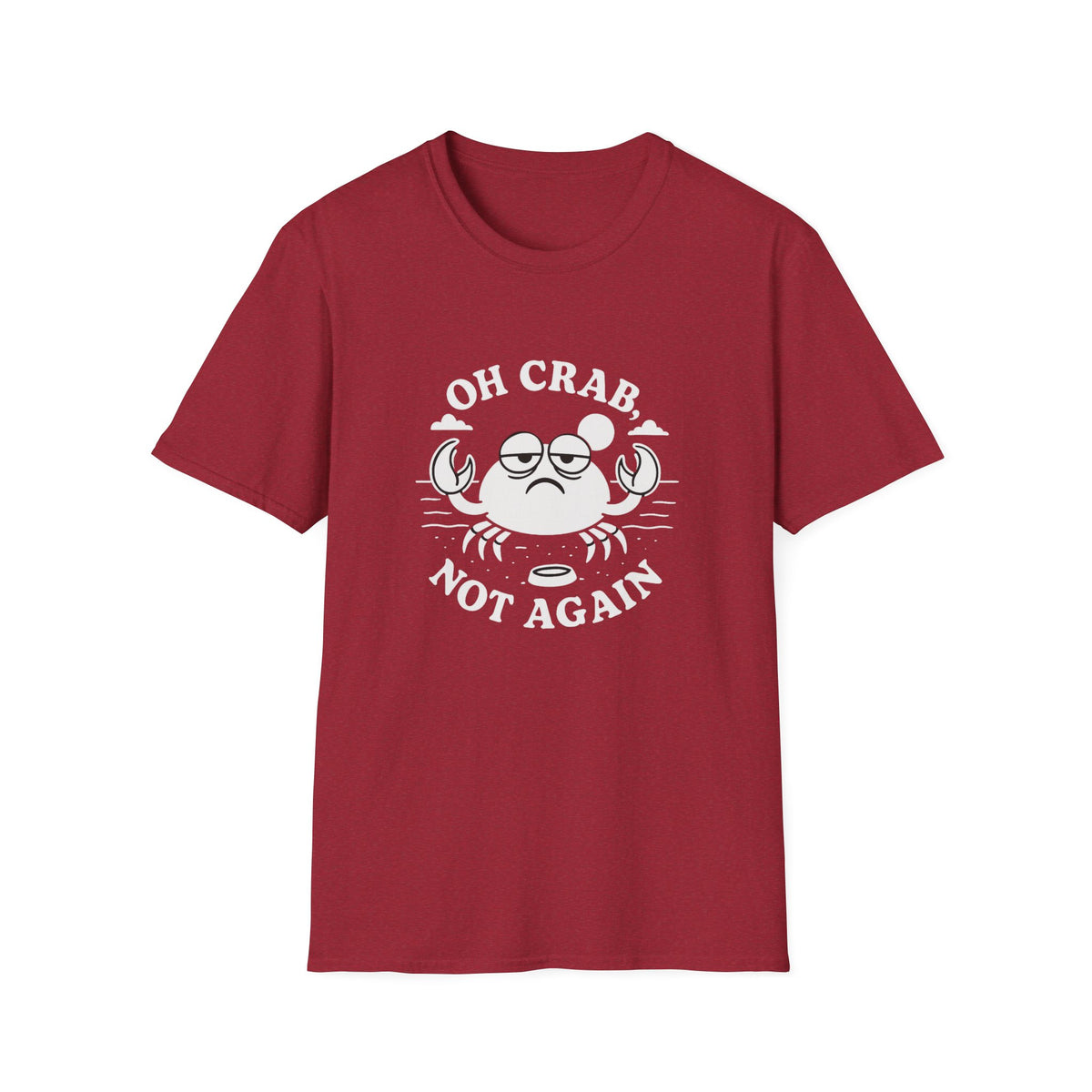 Crab T-Shirt - 'Oh Crab, Not Again' Softstyle Tee