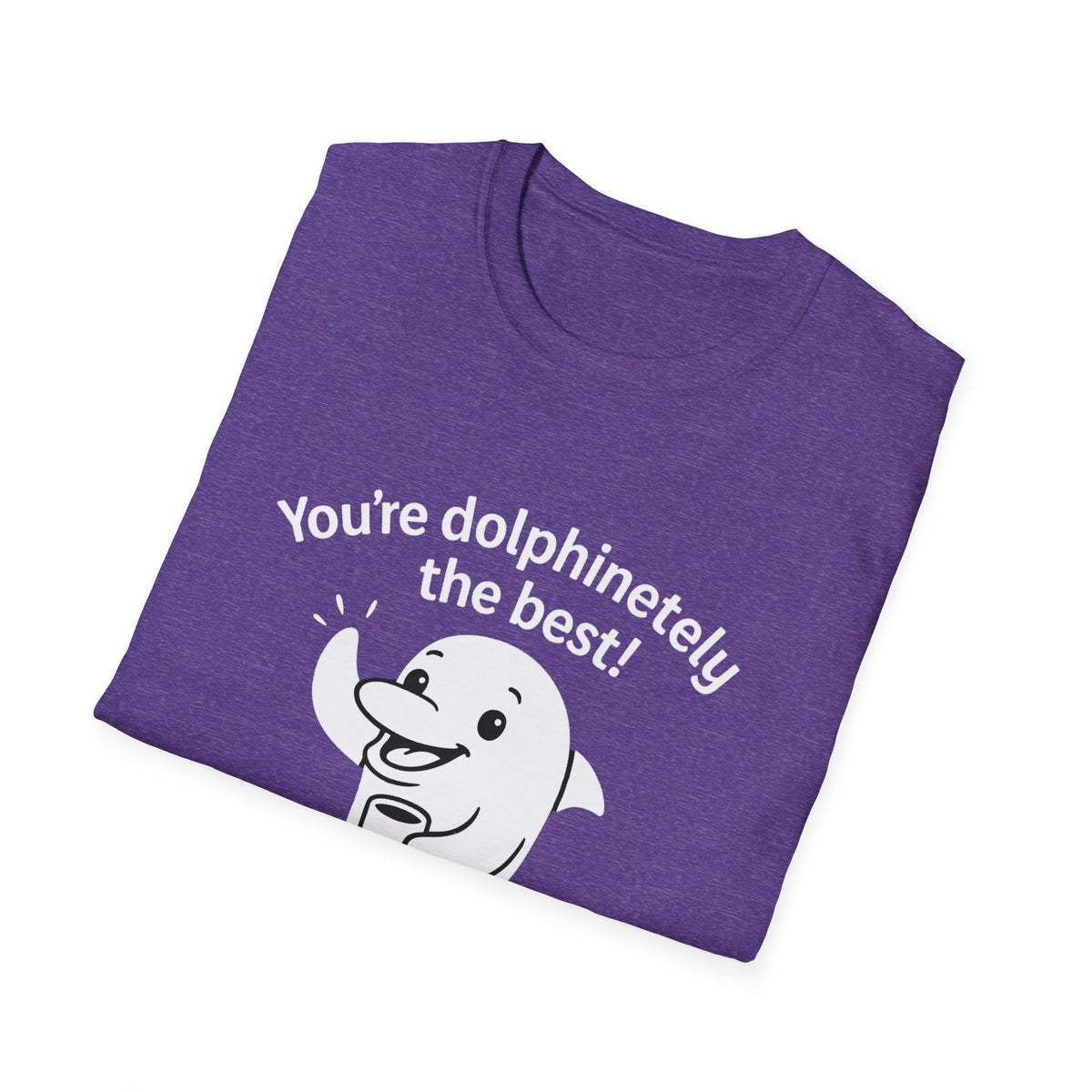 Dolphin T-Shirt - 'You're Dolphinetely The Best!' Softstyle Tee