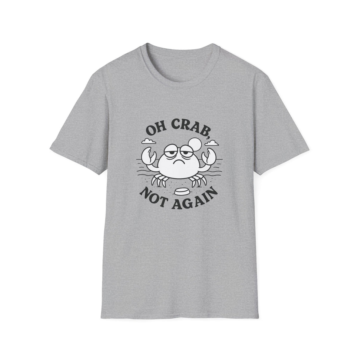 Crab T-Shirt - 'Oh Crab, Not Again' Softstyle Tee