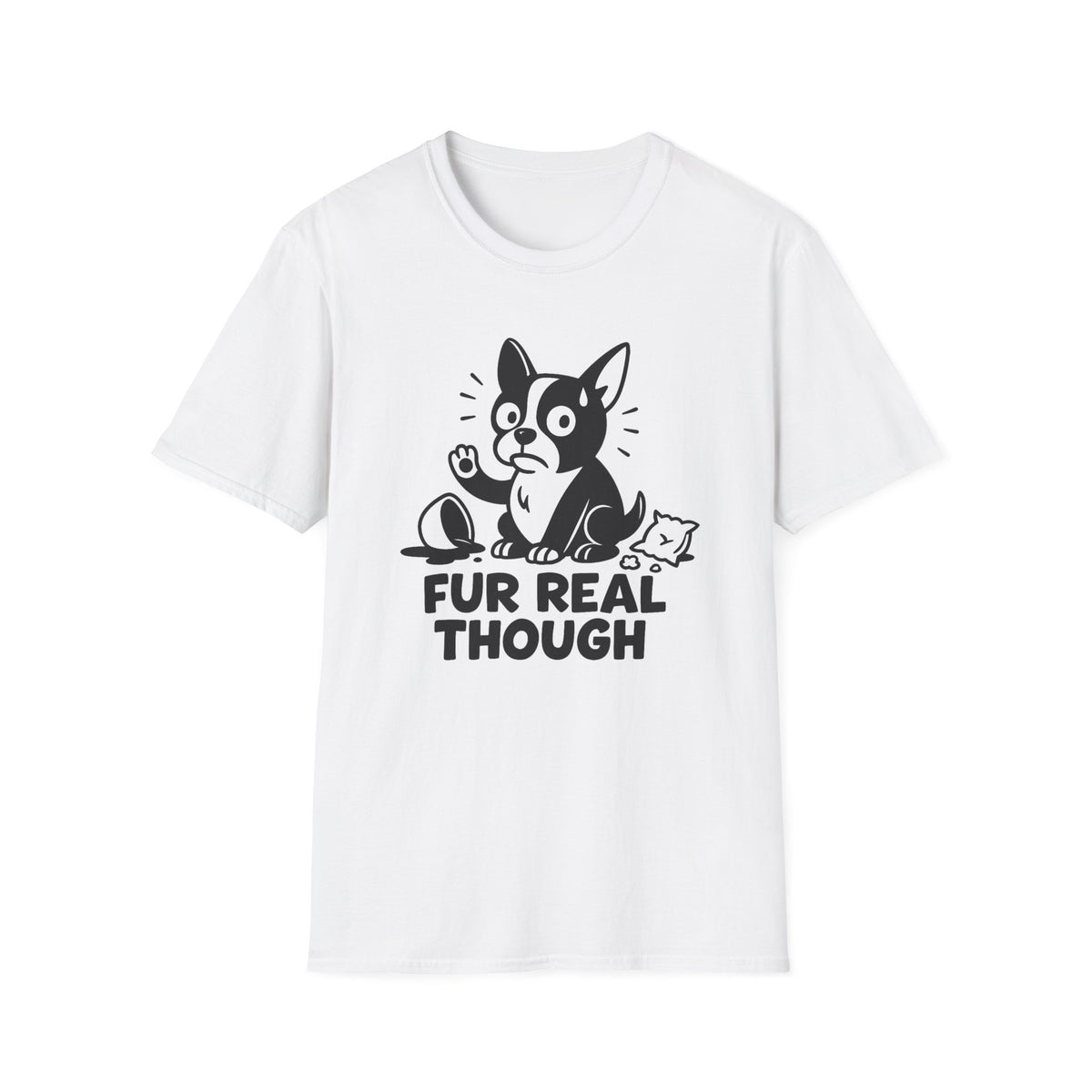 Dog T-Shirt - 'FUR REAL THOUGH' Softstyle Tee