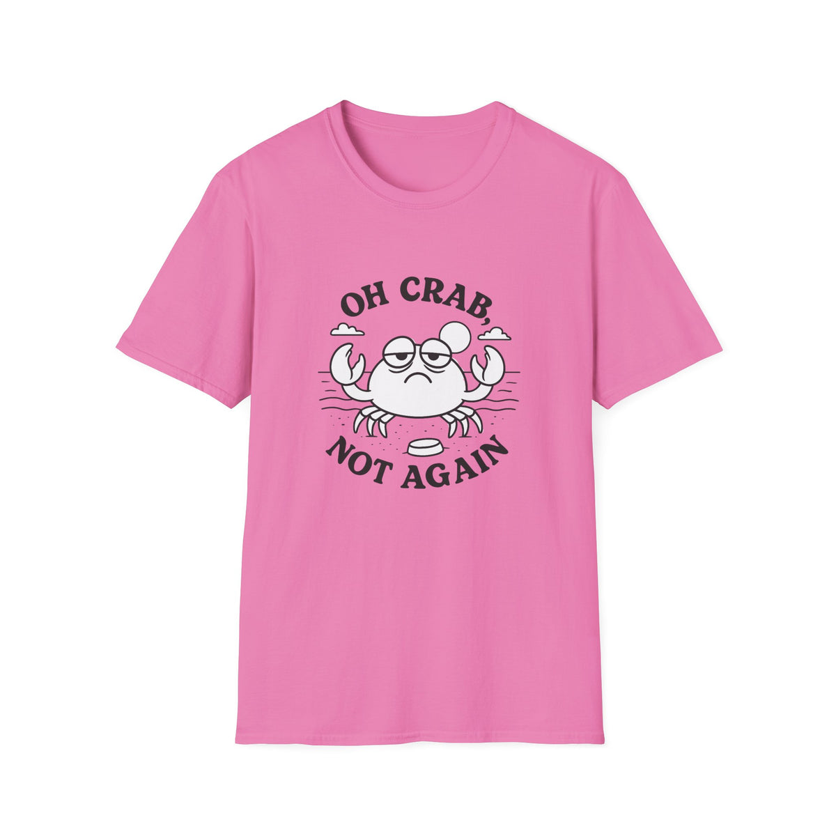 Crab T-Shirt - 'Oh Crab, Not Again' Softstyle Tee