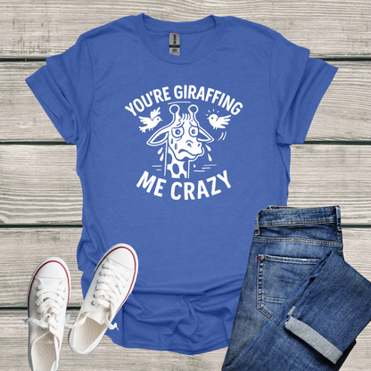 Giraffe T-Shirt - 'You're Giraffing Me Crazy' Softstyle Tee
